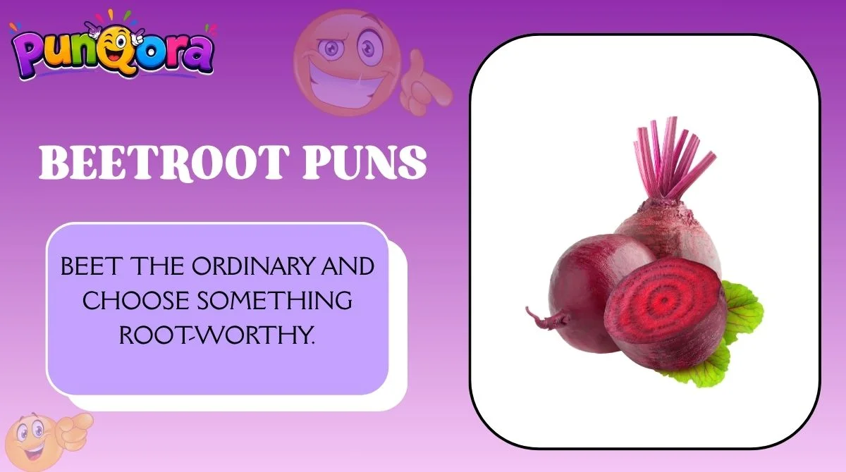 Beetroot Puns