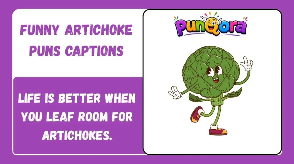 Funny Artichoke Puns Captions