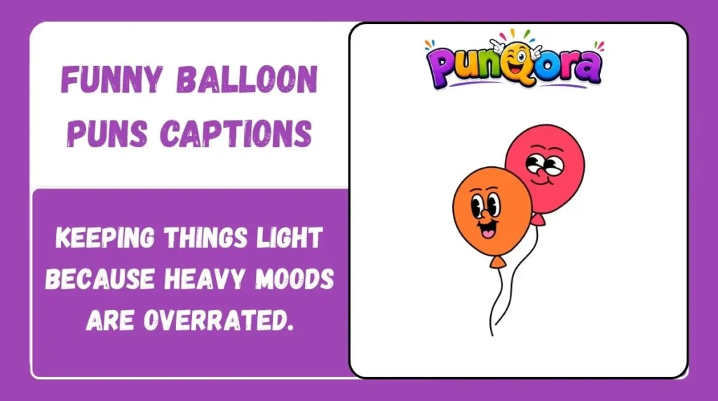Funny Balloon Puns Captions