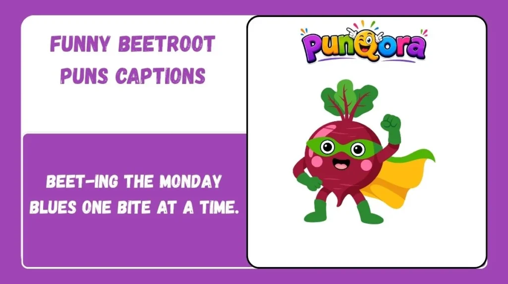 Funny Beetroot Puns Captions