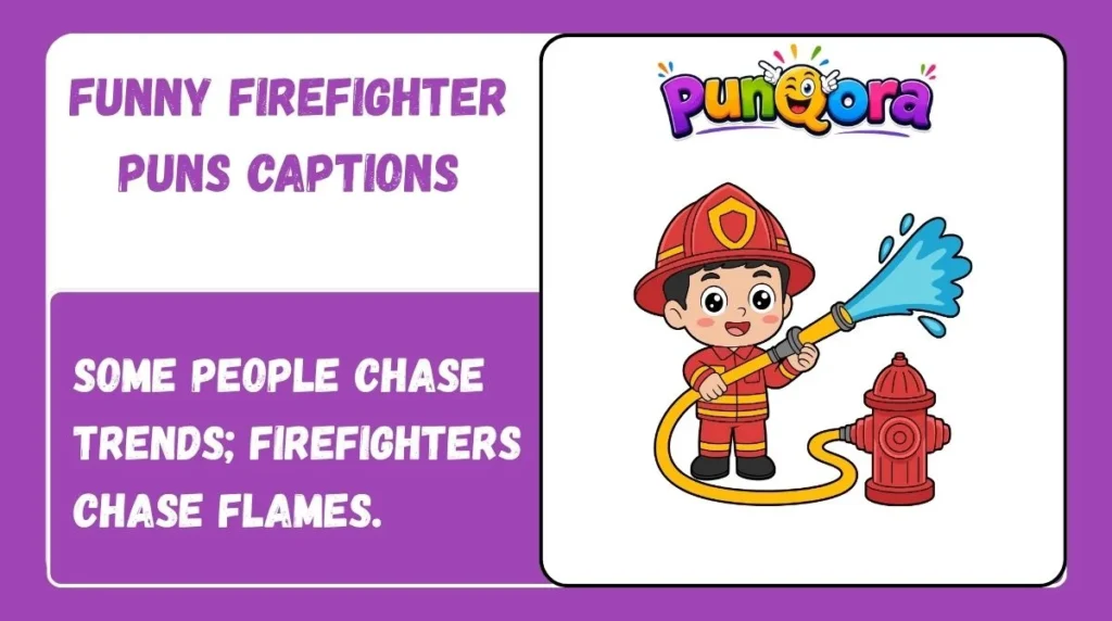 Funny Firefighter Puns Captions