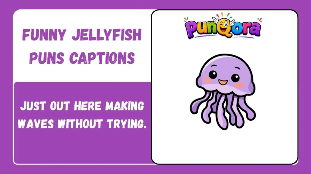Funny Jellyfish Puns Captions