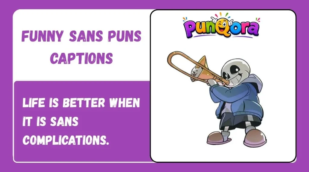 Funny Sans Puns Captions