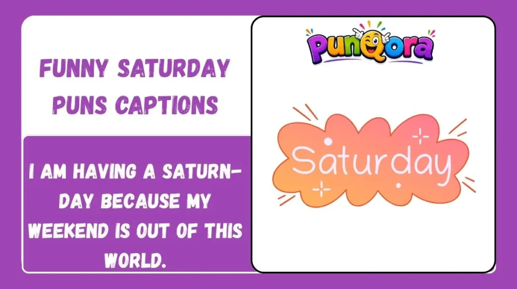 Funny Saturday Puns Captions