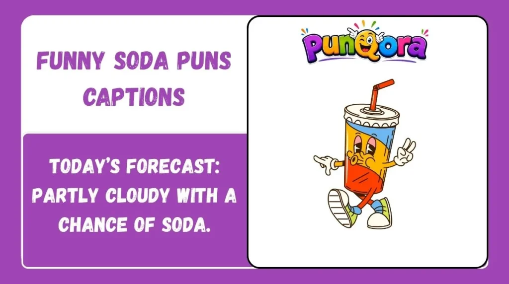 Funny Soda Puns Captions