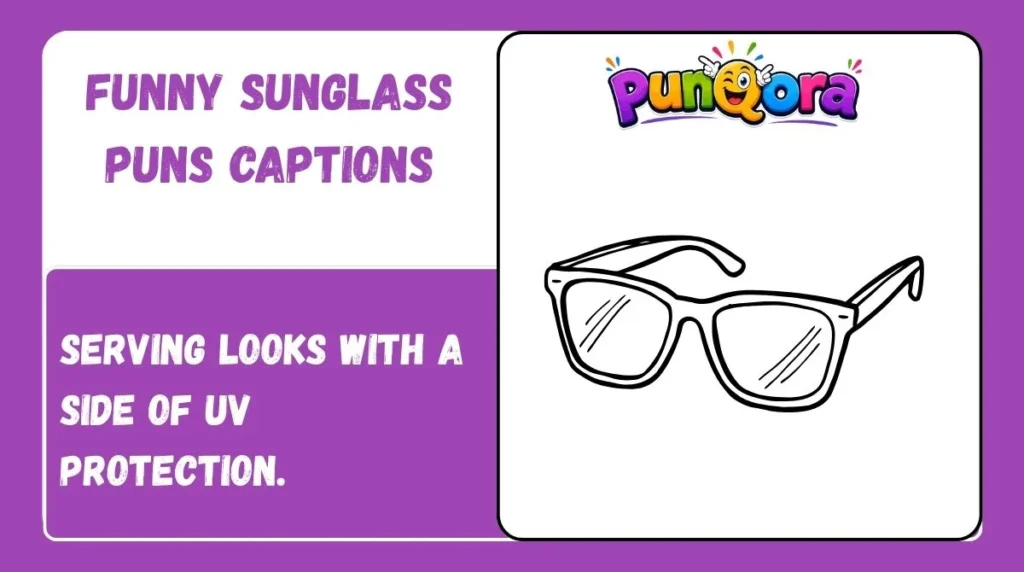 Funny Sunglass Puns Captions
