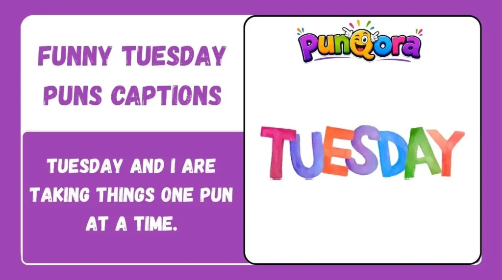 Funny Tuesday Puns Captions