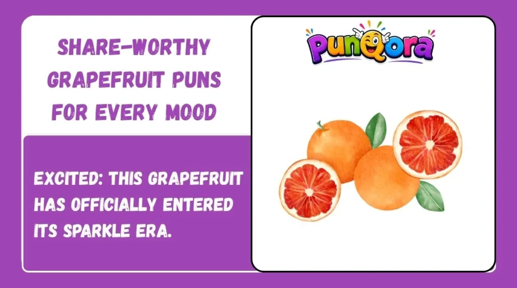 Share-Worthy Grapefruit Puns for Every Mood