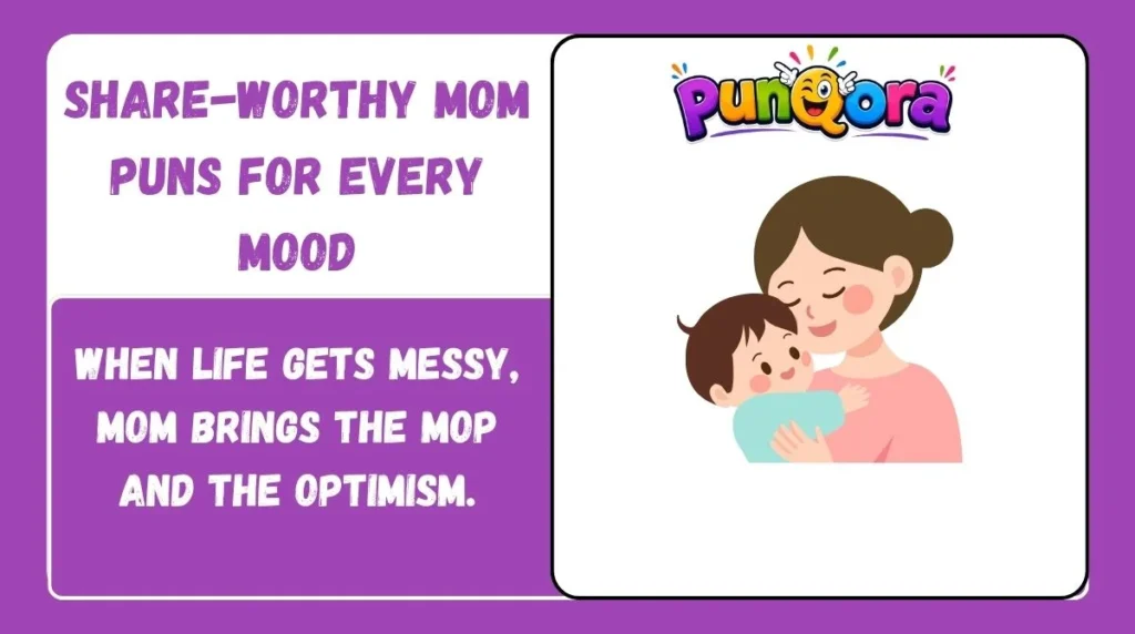 Share-Worthy Mom Puns for Every Mood