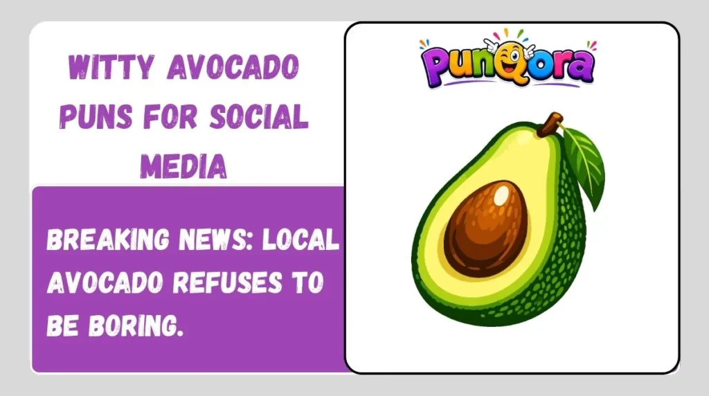 Witty Avocado Puns for Social Media