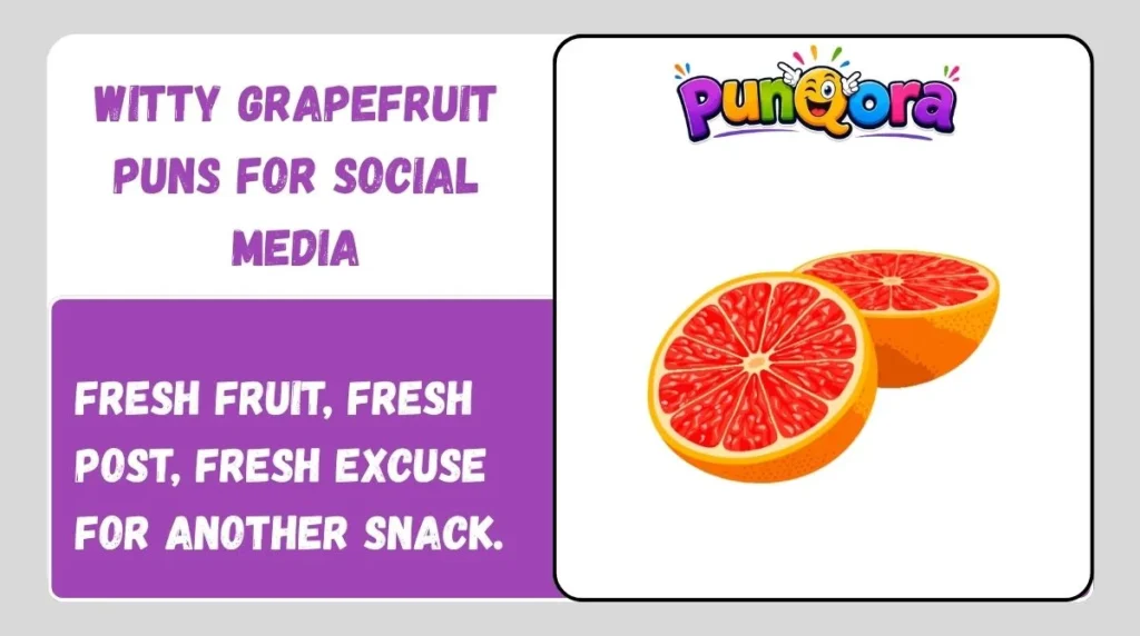 Witty Grapefruit Puns for Social Media
