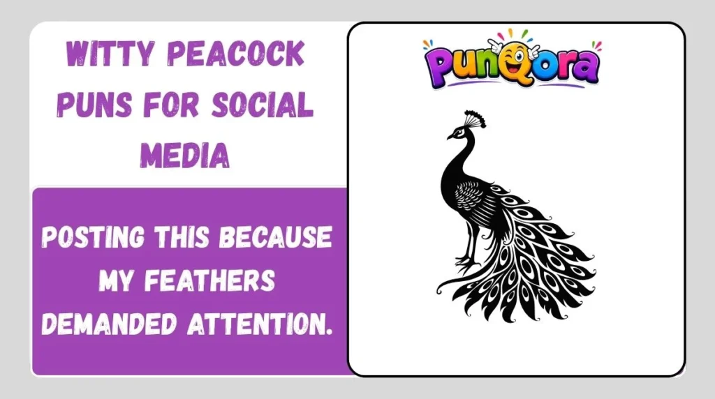 Witty Peacock Puns for Social Media