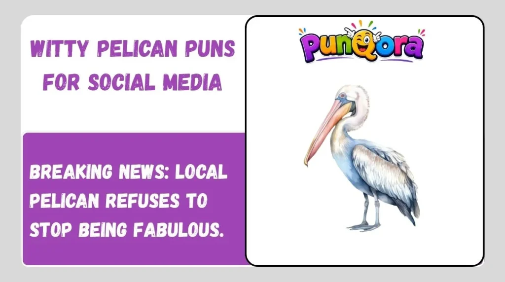 Witty Pelican Puns for Social Media