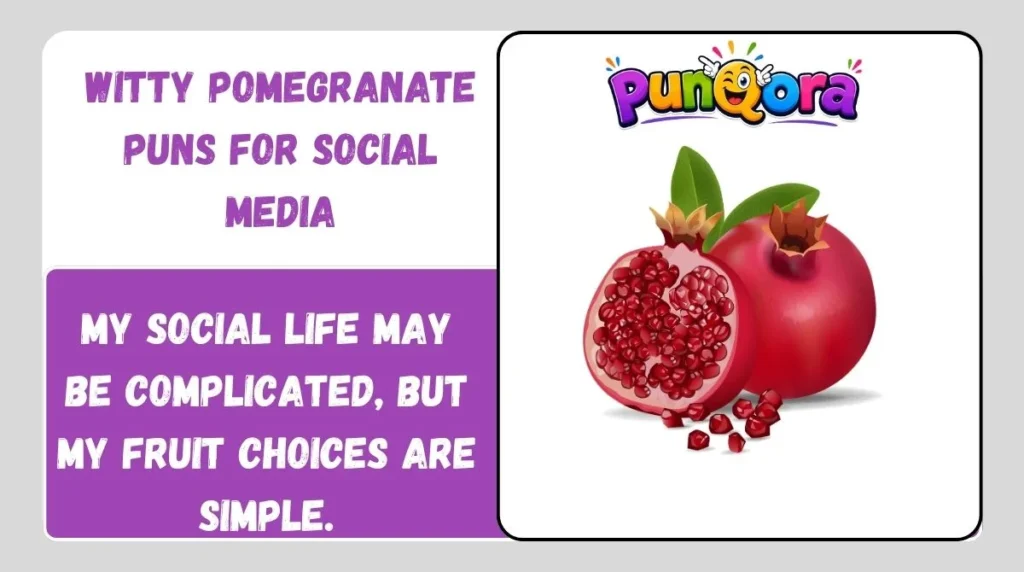 Witty Pomegranate Puns for Social Media