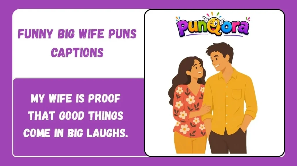 Funny Big Wife Puns Captions