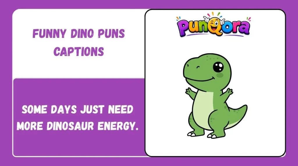 Funny Dino Puns Captions