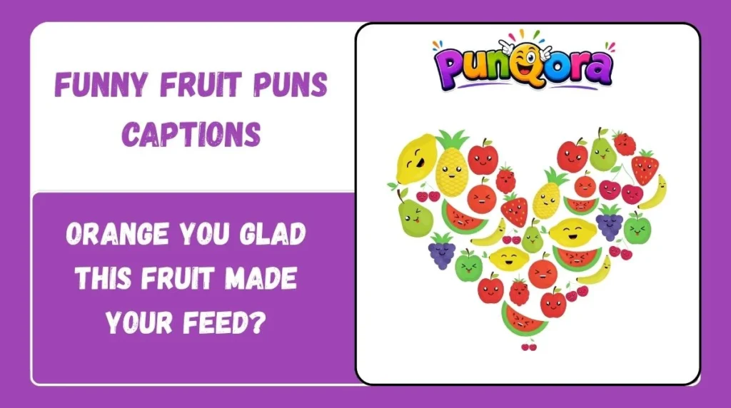  Funny Fruit Puns Captions