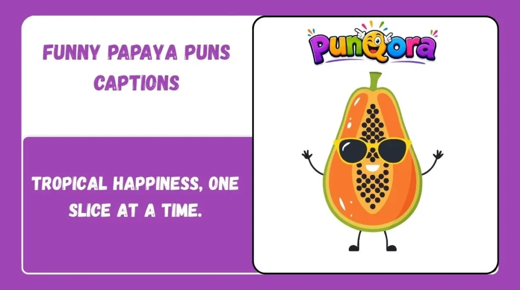 Funny Papaya Puns Captions
