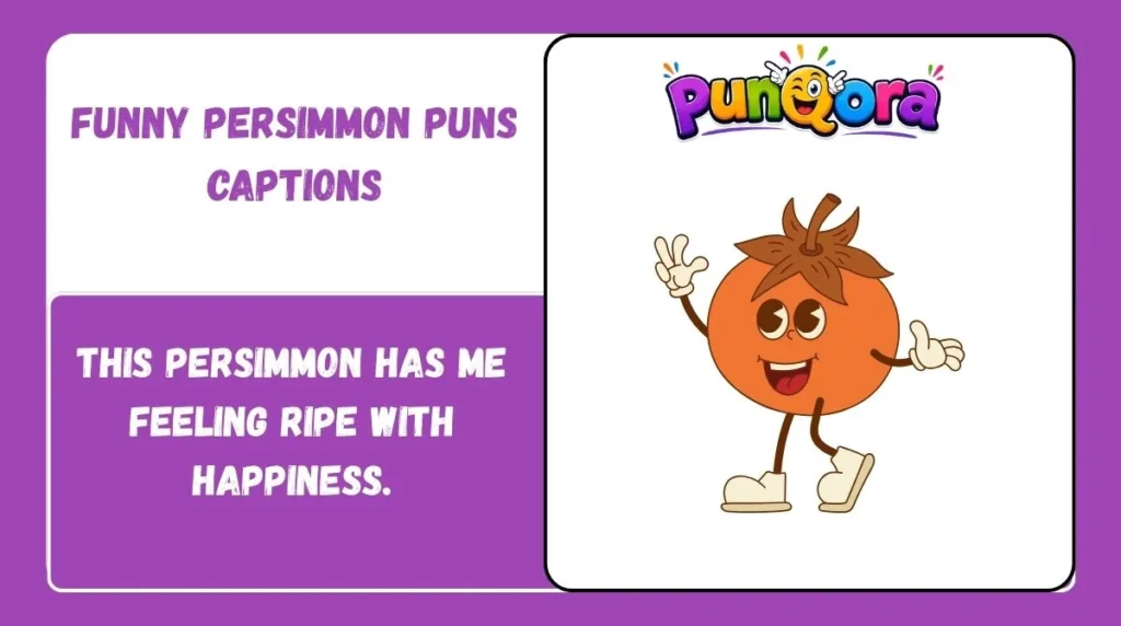 Funny Persimmon Puns Captions