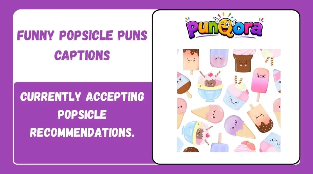 Funny Popsicle Puns Captions