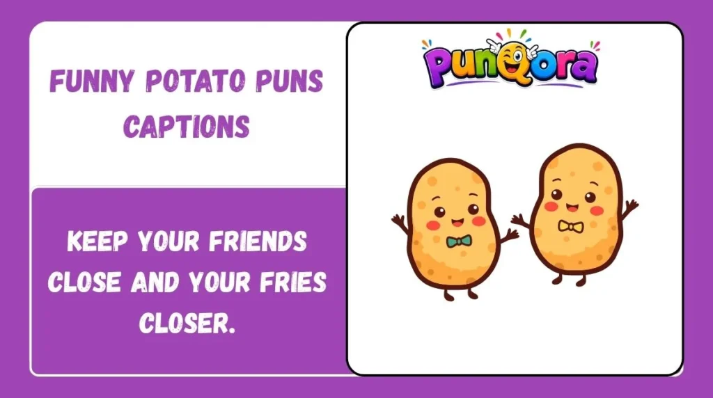 Funny Potato Puns Captions