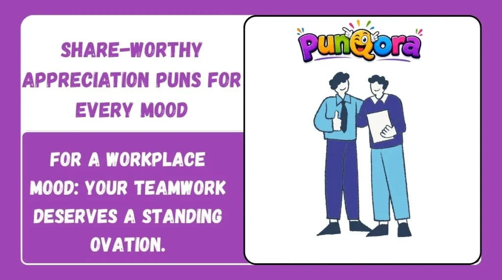 Share-Worthy Appreciation Puns for Every Mood