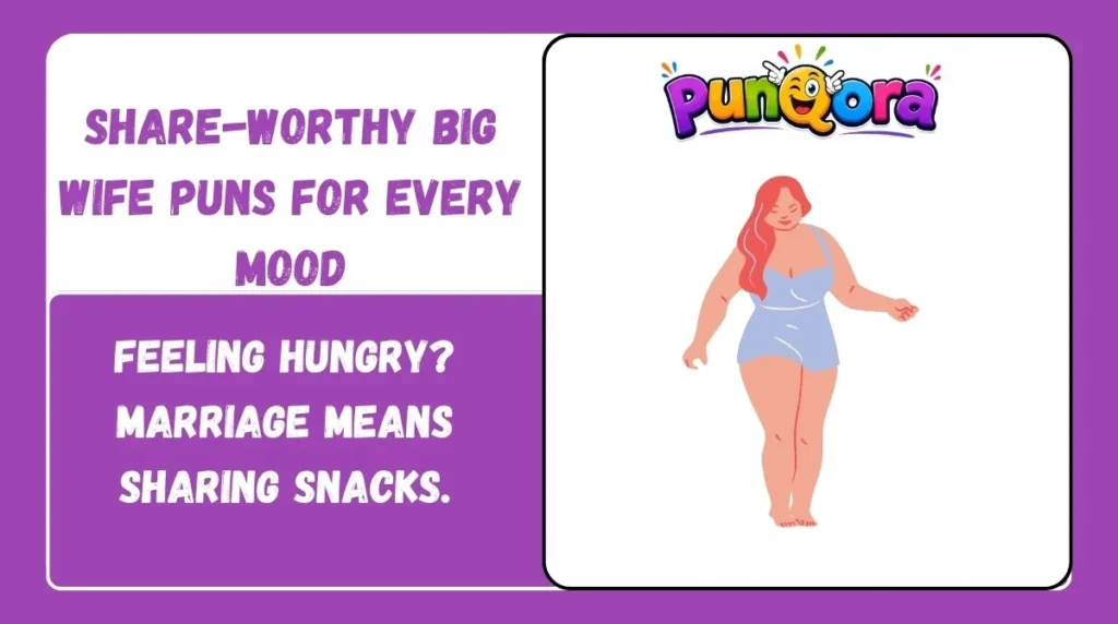 Share-Worthy Big Wife Puns for Every Mood