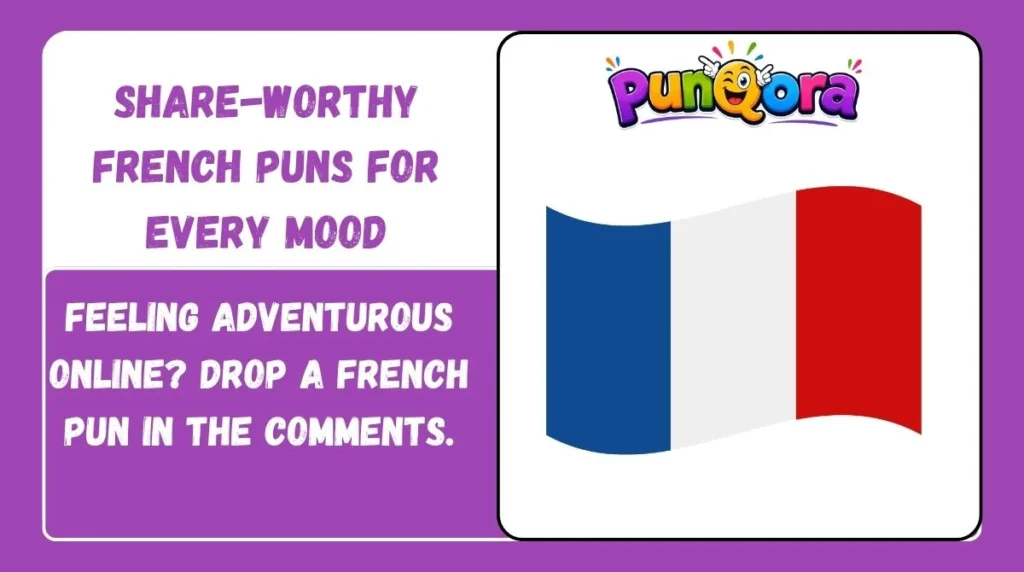 Share-Worthy French Puns for Every Mood