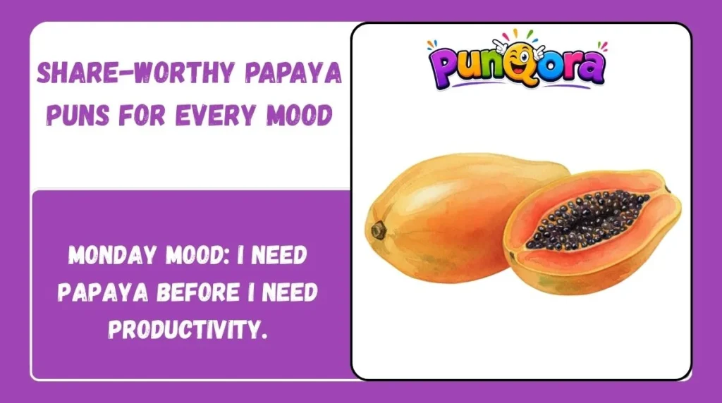 Share-Worthy Papaya Puns for Every Mood