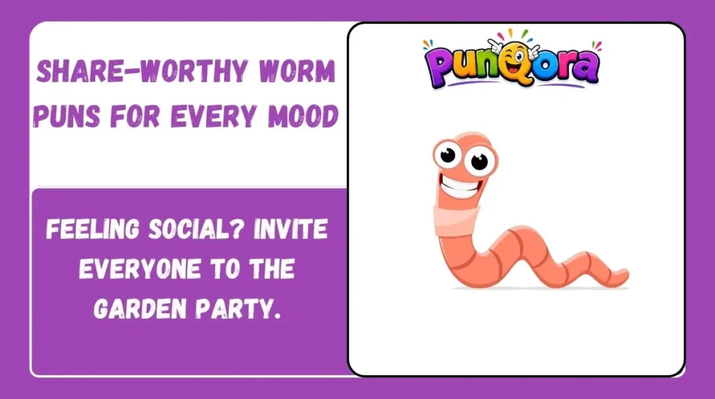 Share-Worthy Worm Puns for Every Mood