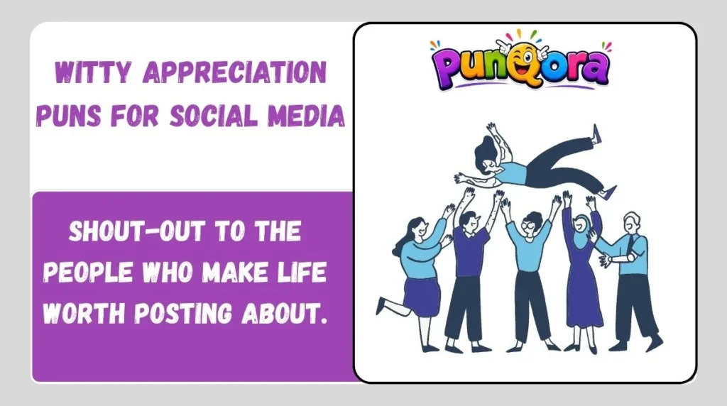 Witty Appreciation Puns for Social Media