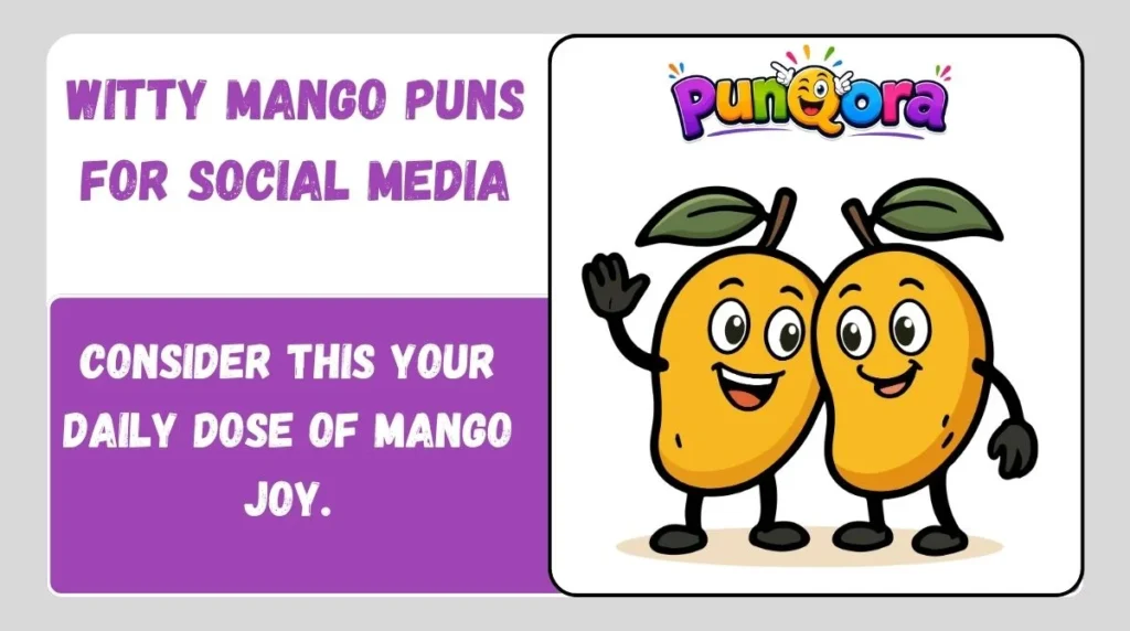 Witty Mango Puns for Social Media