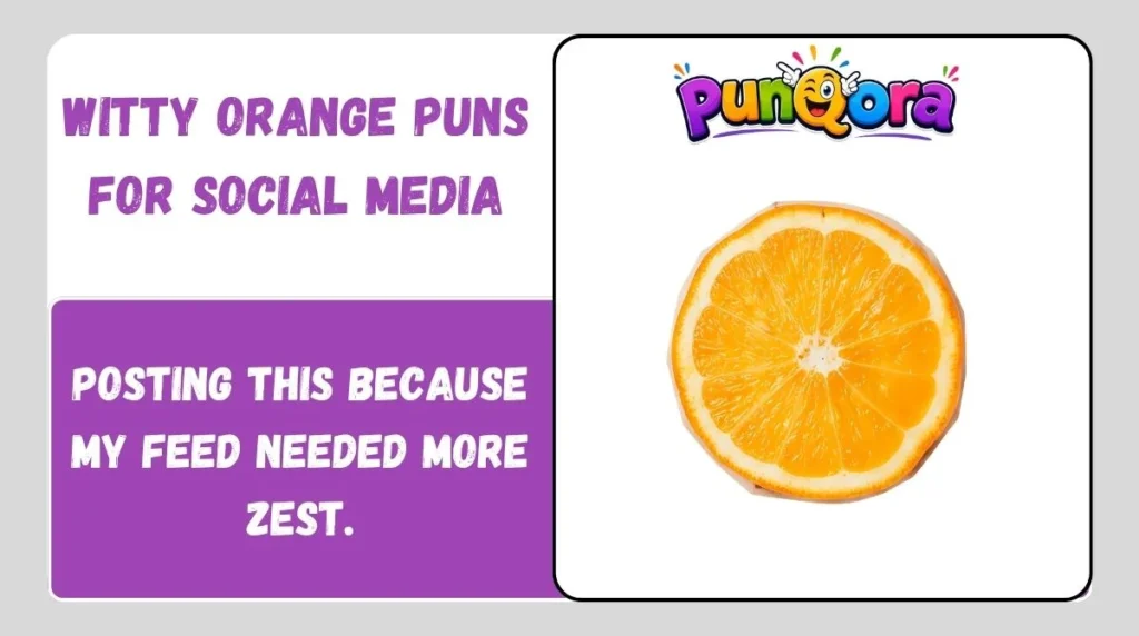 Witty Orange Puns for Social Media
